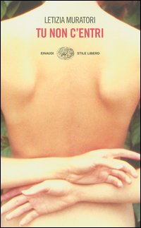 Libro Tu non c'entri di Letizia Muratori - ean 9788806176150 - Einaudi