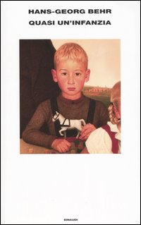 Libro Quasi un'infanzia di Hans-Georg Behr - ean 9788806176327 - Einaudi