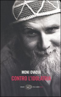 Libro Contro l'idolatria di Moni Ovadia - ean 9788806176440 - Einaudi