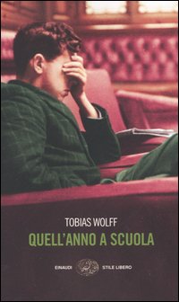 Libro Quell'anno a scuola di Tobias Wolff - ean 9788806176662 - Einaudi