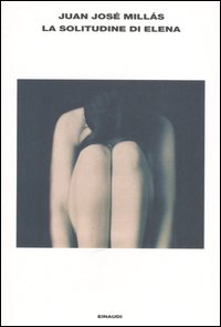 Libro solitudine di Elena di Juan J. Millás - ean 9788806176914 - Einaudi