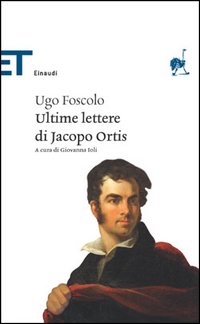 Libro ultime lettere di Jacopo Ortis di Ugo Foscolo - ean 9788806177119 - Einaudi