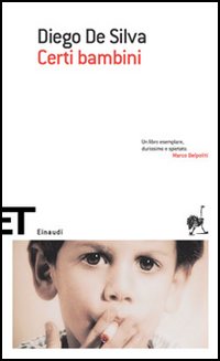Libro Certi bambini di Diego De Silva - ean 9788806177706 - Einaudi
