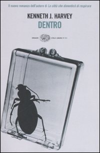 Libro Dentro di Kenneth J. Harvey - ean 9788806177911 - Einaudi