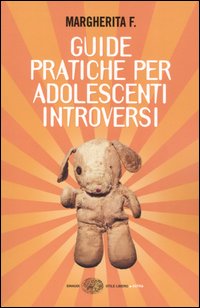 Libro Guide pratiche per adolescenti introversi di Margherita F. - ean 9788806178086 - Einaudi