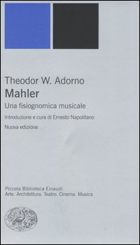Libro Mahler. Una fisiognomica musicale di Theodor W. Adorno - ean 9788806178161 - Einaudi