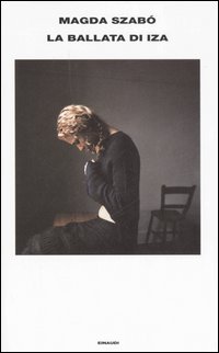 Libro ballata di Iza di Magda Szabò - ean 9788806178321 - Einaudi