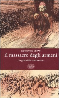 Libro massacro degli armeni. Un genocidio controverso di Guenter Lewy - ean 9788806178413 - Einaudi