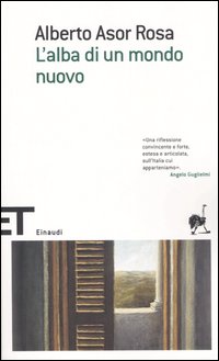Libro alba di un mondo nuovo di Alberto Asor Rosa - ean 9788806179229 - Einaudi