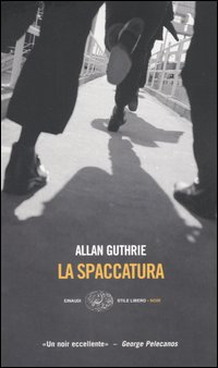 Libro spaccatura di Allan Guthrie - ean 9788806179946 - Einaudi