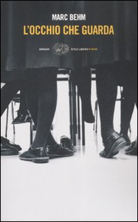 Libro occhio che guarda di Marc Behm - ean 9788806179953 - Einaudi
