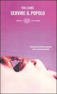 Libro Servire il popolo di Lianke Yan - ean 9788806180041 - Einaudi