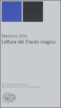 Libro Lettura del Flauto magico di Massimo Mila - ean 9788806180195 - Einaudi