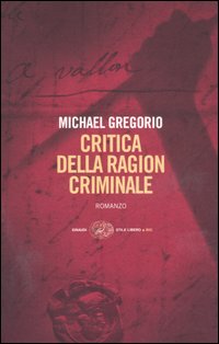 Libro Critica della ragion criminale di Michael Gregorio - ean 9788806180300 - Einaudi