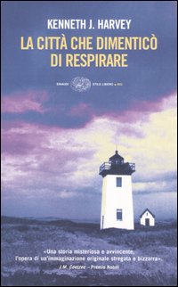 Libro città che dimenticò di respirare di Kenneth J. Harvey - ean 9788806180317 - Einaudi