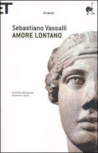 Libro Amore lontano. Il romanzo della parola attraverso i secoli di Sebastiano Vassalli - ean 9788806180768 - Einaudi
