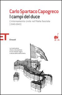 Libro campi del Duce. L'internamento civile nell'Italia fascista (1940-1943) di Carlo Spartaco Capogreco - ean 9788806180898 - Einaudi
