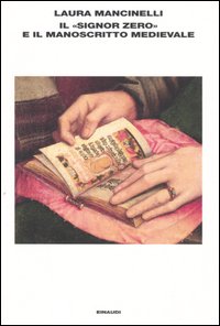 Libro «Signor Zero» e il manoscritto medievale di Laura Mancinelli - ean 9788806181222 - Einaudi