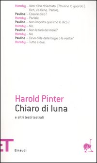 Libro Chiaro di luna e altri testi teatrali di Harold Pinter - ean 9788806181413 - Einaudi