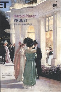 Libro Proust. Una sceneggiatura. Alla ricerca del tempo perduto di Harold Pinter - ean 9788806182045 - Einaudi