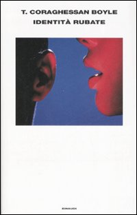 Libro Identità rubate di T. Coraghessan Boyle - ean 9788806182076 - Einaudi