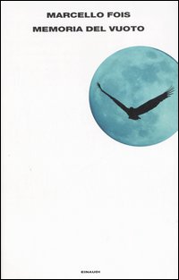 Libro Memoria del vuoto di Marcello Fois - ean 9788806182199 - Einaudi