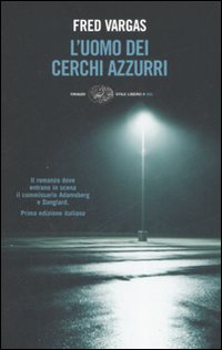 Libro uomo dei cerchi azzurri di Fred Vargas - ean 9788806182311 - Einaudi