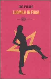 Libro Ludmila in fuga di DBC Pierre - ean 9788806182366 - Einaudi