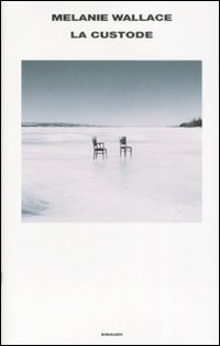 Libro custode di Melanie Wallace - ean 9788806182427 - Einaudi