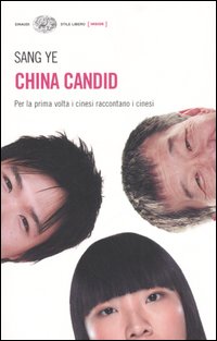 Libro China Candid. Il Popolo sulla Repubblica popolare di Sang Ye - ean 9788806182496 - Einaudi