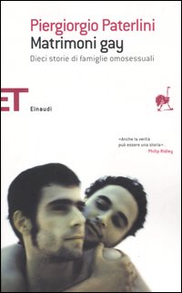 Libro Matrimoni gay. Dieci storie di famiglie omosessuali di Piergiorgio Paterlini - ean 9788806182502 - Einaudi