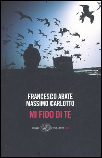 Libro Mi fido di te di Francesco Abate; Massimo Carlotto - ean 9788806182557 - Einaudi