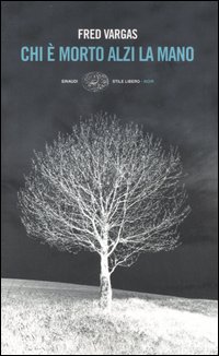 Libro Chi è morto alzi la mano di Fred Vargas - ean 9788806182663 - Einaudi