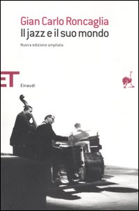 Libro jazz e il suo mondo di G. Carlo Roncaglia - ean 9788806183066 - Einaudi