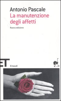 Libro manutenzione degli affetti di Antonio Pascale - ean 9788806183196 - Einaudi