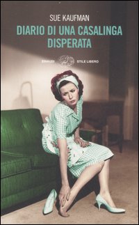Libro Diario di una casalinga disperata di Sue Kaufman - ean 9788806183486 - Einaudi