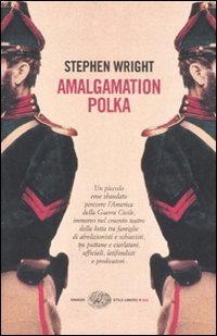 Libro Amalgamation polka di Stephen Wright - ean 9788806183554 - Einaudi