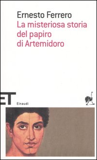 Libro misteriosa storia del papiro di Artemidoro di Ernesto Ferrero - ean 9788806183684 - Einaudi