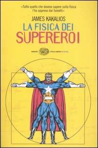 Libro fisica dei supereroi di James Kakalios - ean 9788806183929 - Einaudi