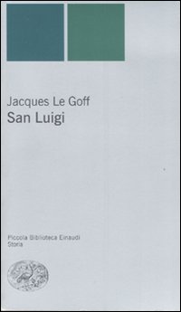Libro San Luigi di Jacques Le Goff - ean 9788806184315 - Einaudi
