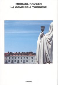 Libro Commedia torinese di Michael Krüger - ean 9788806184353 - Einaudi