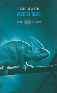 Libro Almost blue di Carlo Lucarelli - ean 9788806184384 - Einaudi