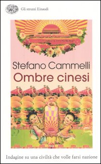 Libro Ombre cinesi. Indagine su una civiltà che volle farsi nazione di Stefano Cammelli - ean 9788806184674 - Einaudi