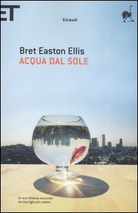 Libro Acqua dal sole di Bret Easton Ellis - ean 9788806184698 - Einaudi