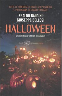 Libro Halloween. Nei giorni che i morti ritornano di Eraldo Baldini; Giuseppe Bellosi - ean 9788806184964 - Einaudi