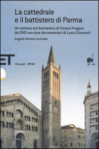 Libro cattedrale e il battistero di Parma. Guida a una lettura iconografica. Ediz. italiana e inglese di Chiara Frugoni - ean 9788806185015 - Einaudi