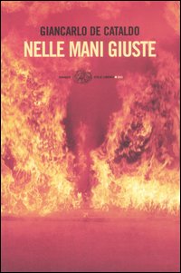 Libro Nelle mani giuste di Giancarlo De Cataldo - ean 9788806185398 - Einaudi