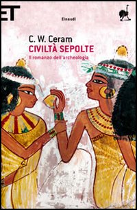 Libro Civiltà sepolte. Il romanzo dell'archeologia di C. W. Ceram - ean 9788806185435 - Einaudi