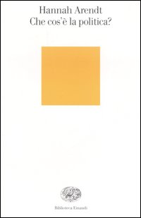 Libro Che cos'è la politica? di Hannah Arendt - ean 9788806185466 - Einaudi