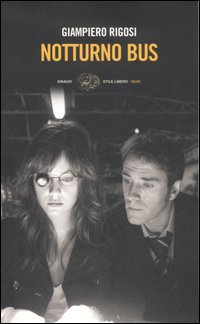 Libro Notturno bus di Giampiero Rigosi - ean 9788806185503 - Einaudi